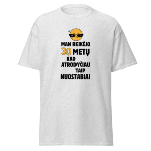 Marškinėliai su užrašu ir keičiamu amžiaus tekstu "Man reikėjo X metų"