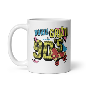 Puodelis „Noriu grįžti į 90’s“